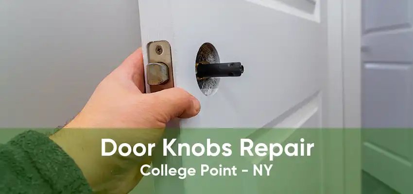 Door Knobs Repair College Point - NY