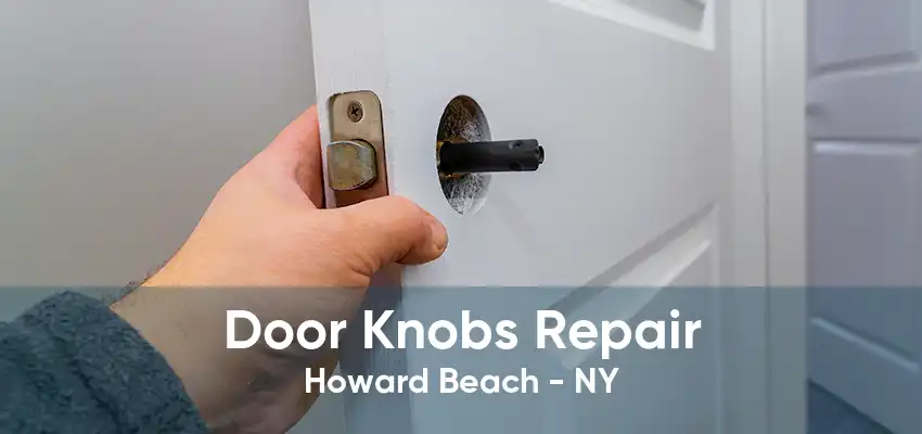 Door Knobs Repair Howard Beach - NY