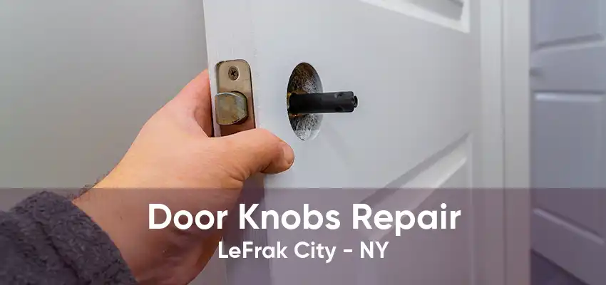 Door Knobs Repair LeFrak City - NY