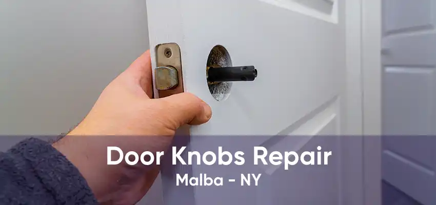 Door Knobs Repair Malba - NY