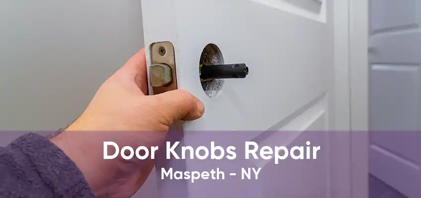 Door Knobs Repair Maspeth - NY