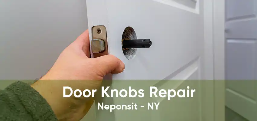 Door Knobs Repair Neponsit - NY