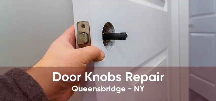 Door Knobs Repair Queensbridge - NY