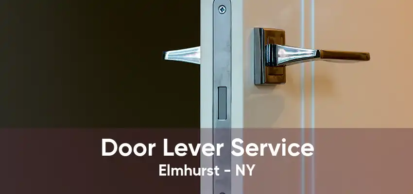 Door Lever Service Elmhurst - NY