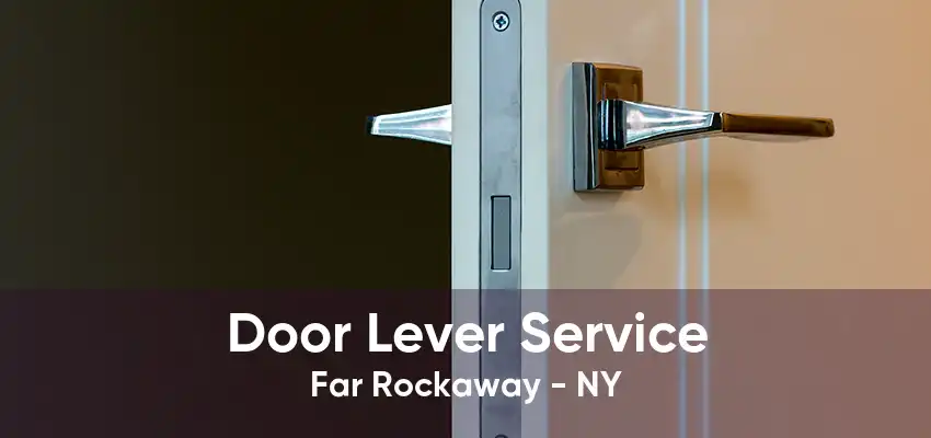 Door Lever Service Far Rockaway - NY