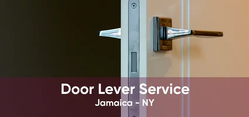 Door Lever Service Jamaica - NY