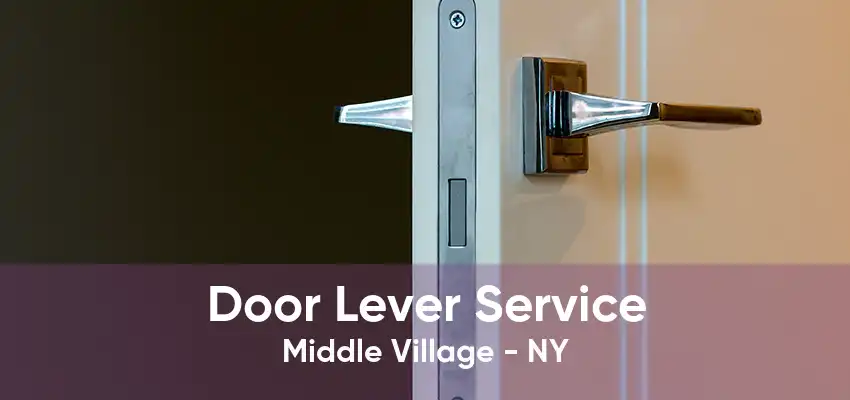 Door Lever Service Middle Village - NY