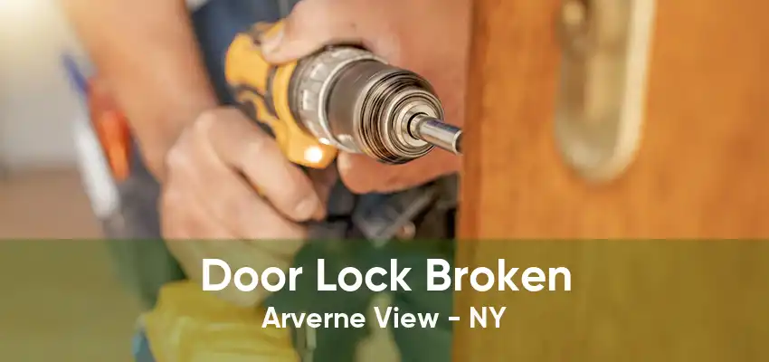 Door Lock Broken Arverne View - NY