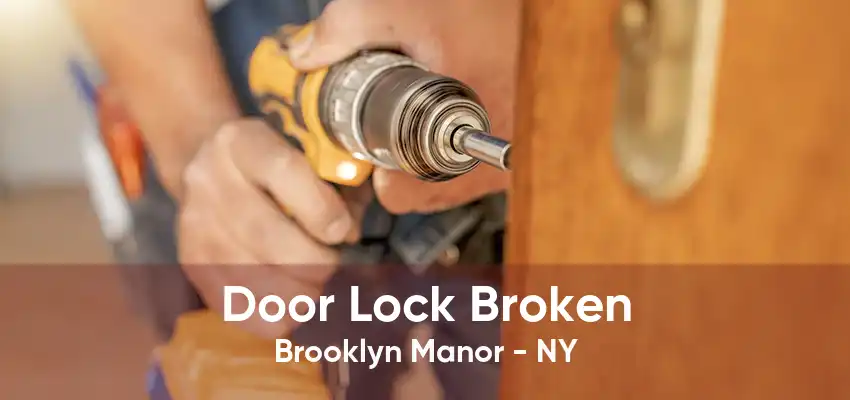 Door Lock Broken Brooklyn Manor - NY