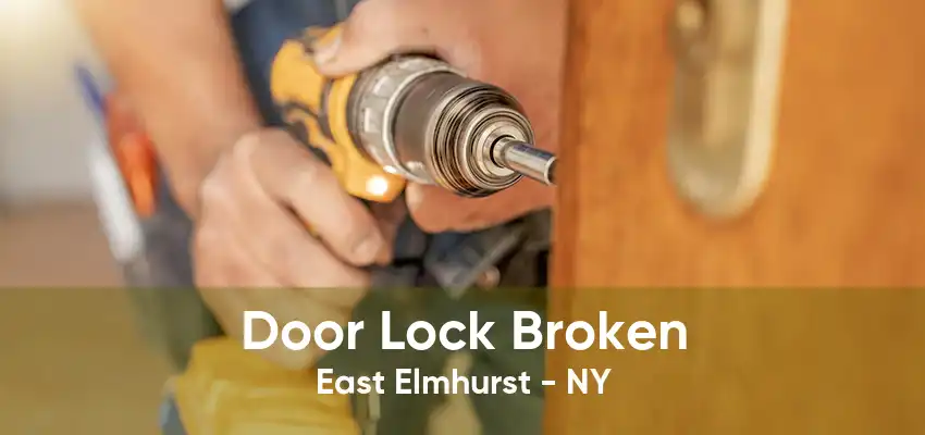 Door Lock Broken East Elmhurst - NY