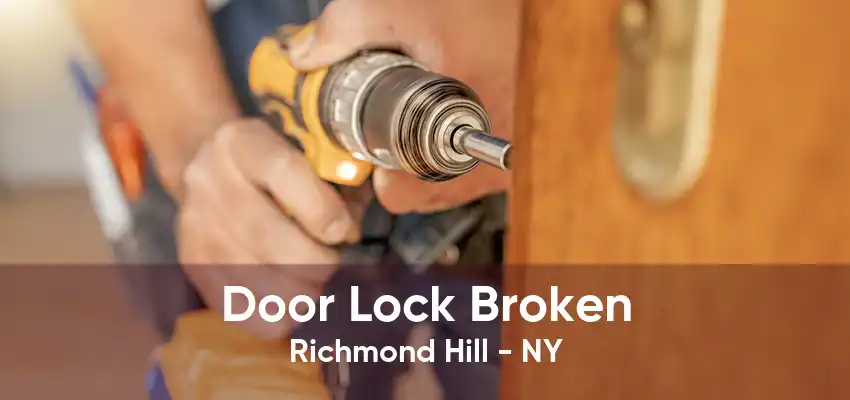 Door Lock Broken Richmond Hill - NY