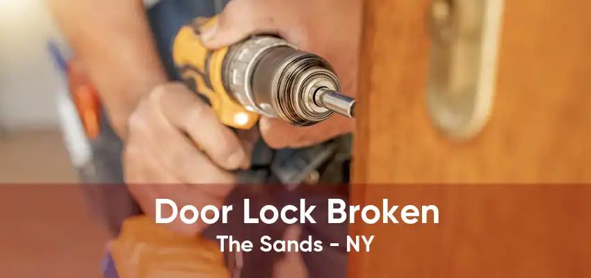 Door Lock Broken The Sands - NY