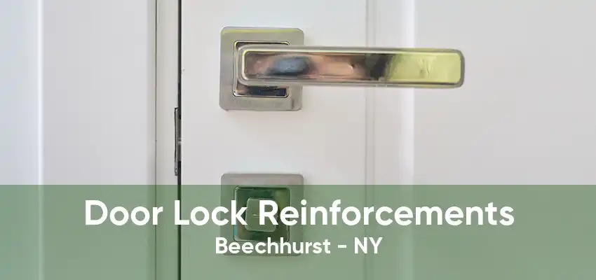 Door Lock Reinforcements Beechhurst - NY