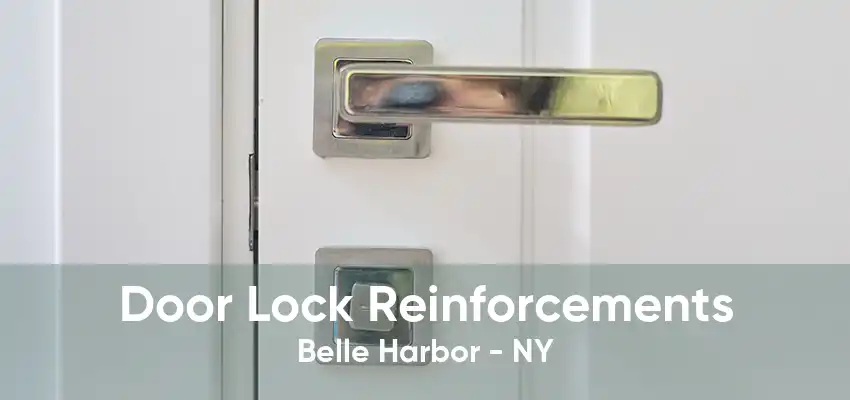 Door Lock Reinforcements Belle Harbor - NY