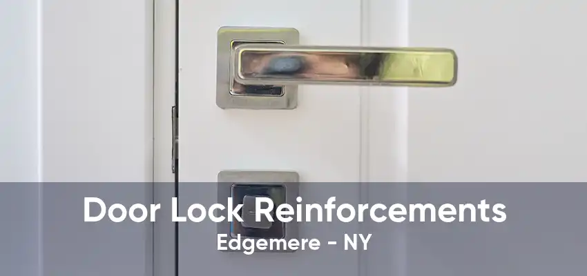 Door Lock Reinforcements Edgemere - NY