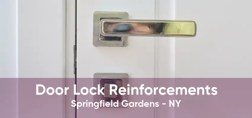 Door Lock Reinforcements Springfield Gardens - NY