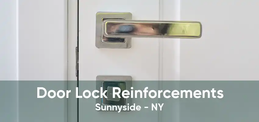 Door Lock Reinforcements Sunnyside - NY