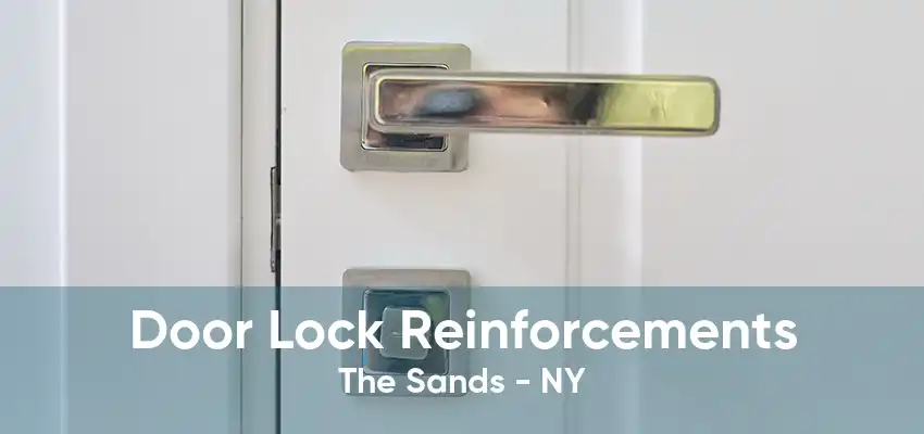 Door Lock Reinforcements The Sands - NY