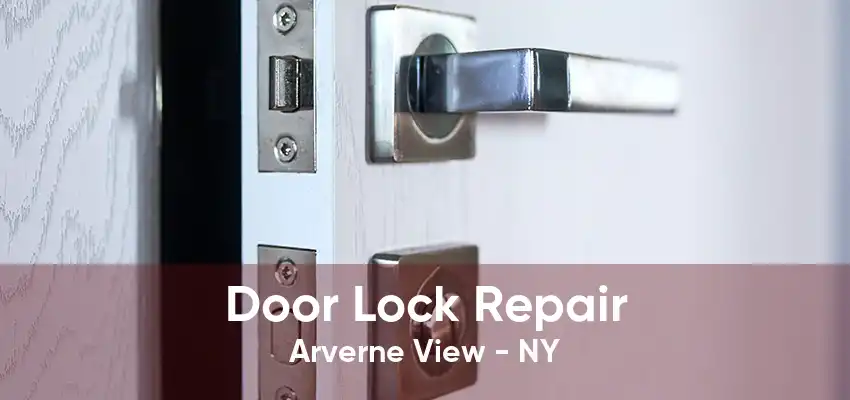 Door Lock Repair Arverne View - NY