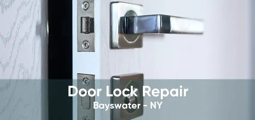 Door Lock Repair Bayswater - NY