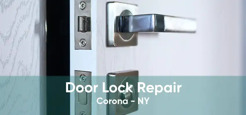 Door Lock Repair Corona - NY