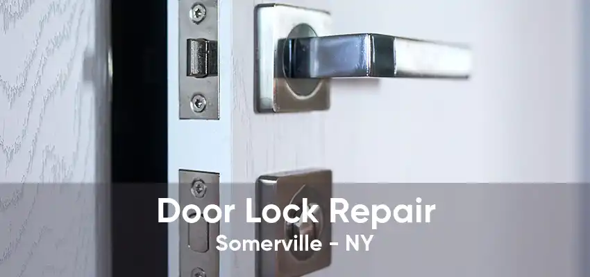 Door Lock Repair Somerville - NY