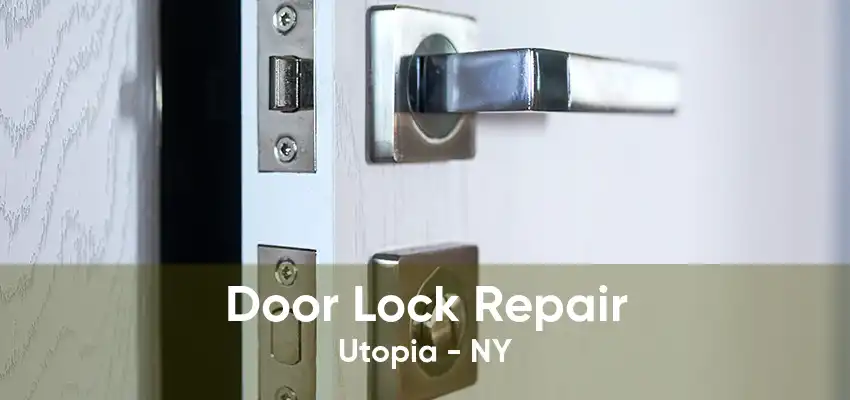 Door Lock Repair Utopia - NY