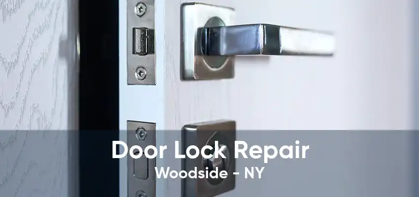 Door Lock Repair Woodside - NY