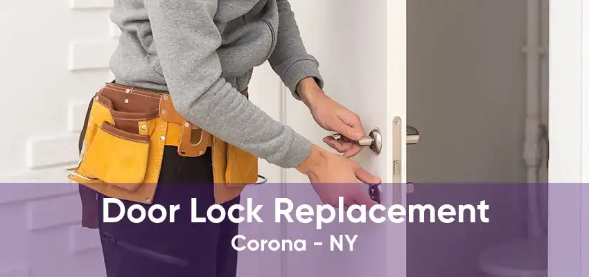 Door Lock Replacement Corona - NY