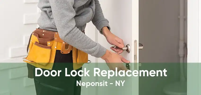 Door Lock Replacement Neponsit - NY