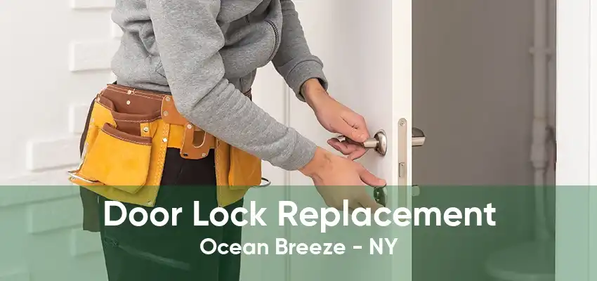 Door Lock Replacement Ocean Breeze - NY