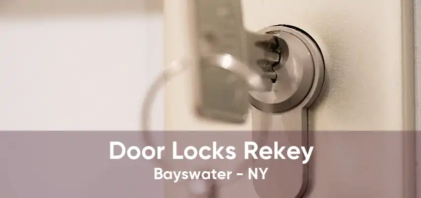 Door Locks Rekey Bayswater - NY