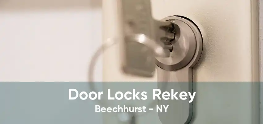 Door Locks Rekey Beechhurst - NY