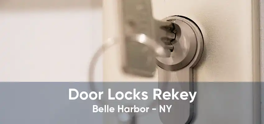 Door Locks Rekey Belle Harbor - NY