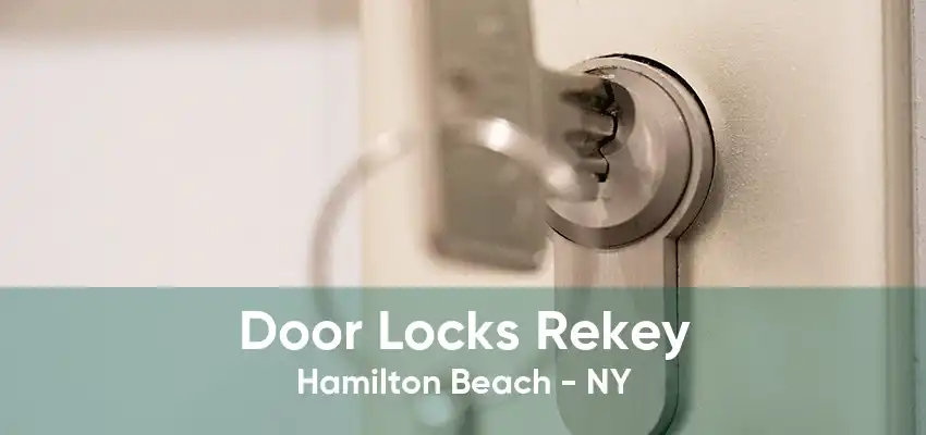 Door Locks Rekey Hamilton Beach - NY