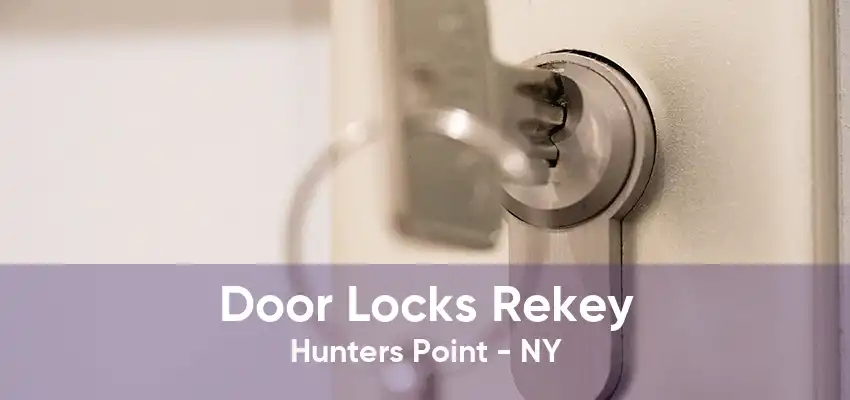 Door Locks Rekey Hunters Point - NY