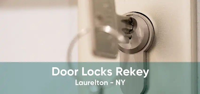 Door Locks Rekey Laurelton - NY