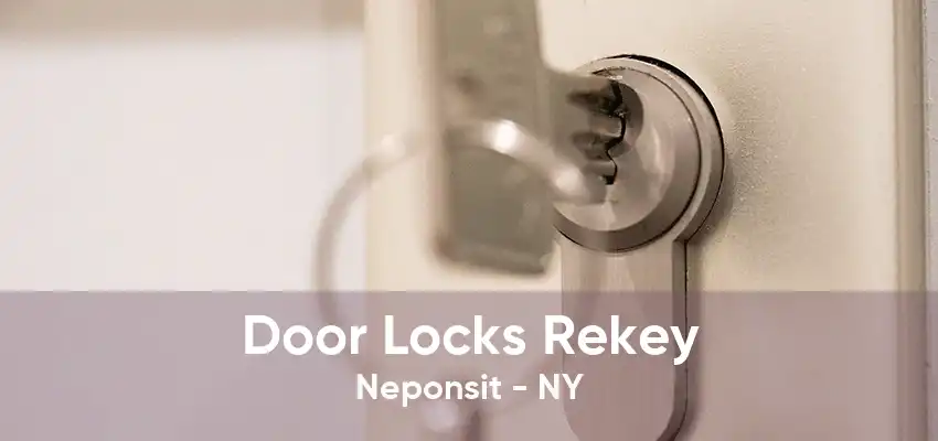 Door Locks Rekey Neponsit - NY