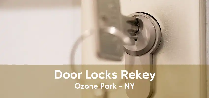 Door Locks Rekey Ozone Park - NY