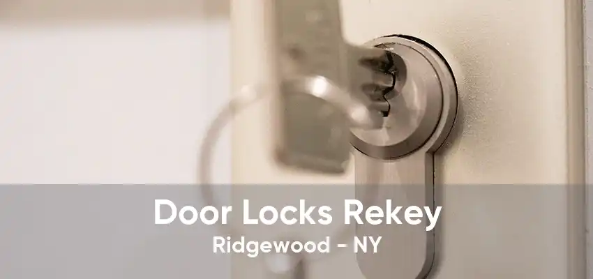 Door Locks Rekey Ridgewood - NY