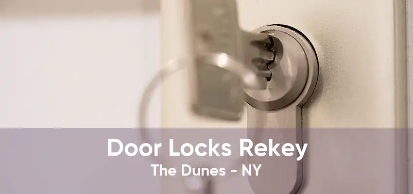 Door Locks Rekey The Dunes - NY