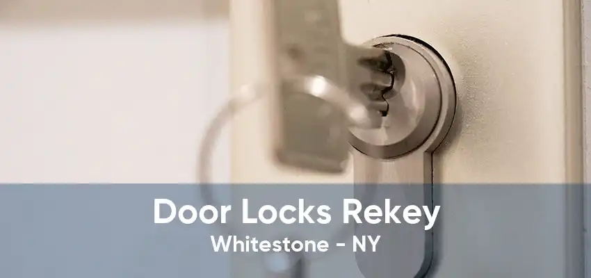 Door Locks Rekey Whitestone - NY