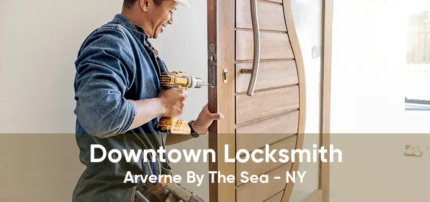 Downtown Locksmith Arverne By The Sea - NY