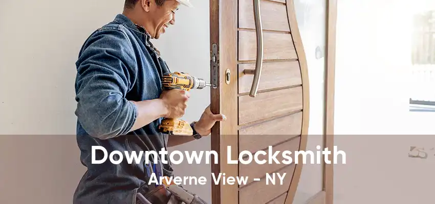 Downtown Locksmith Arverne View - NY