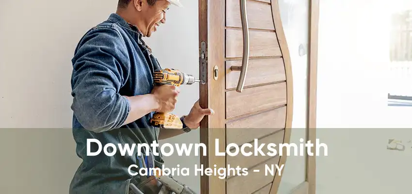 Downtown Locksmith Cambria Heights - NY