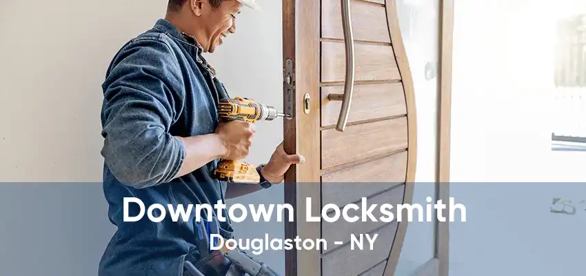 Downtown Locksmith Douglaston - NY