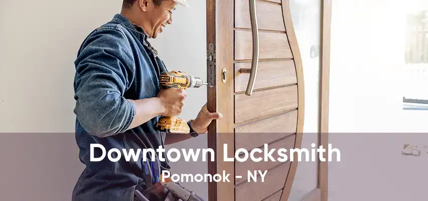 Downtown Locksmith Pomonok - NY