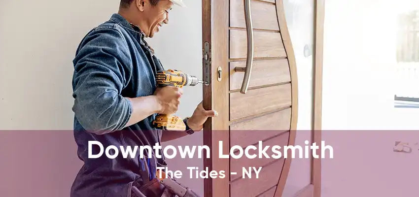 Downtown Locksmith The Tides - NY