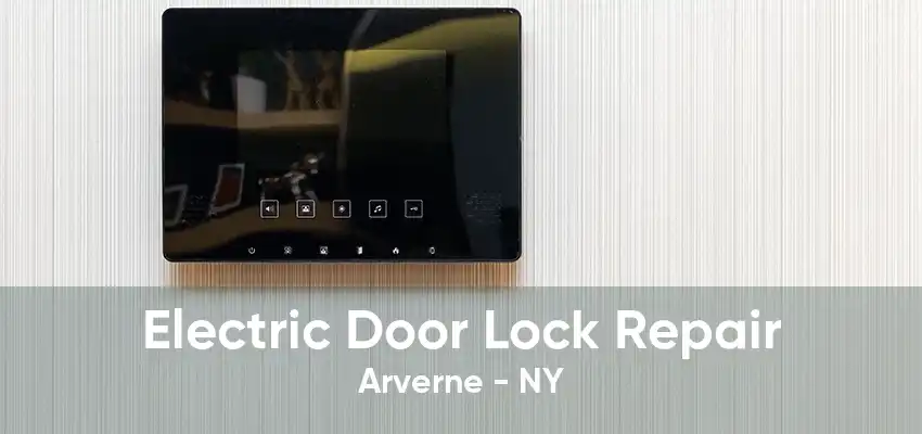 Electric Door Lock Repair Arverne - NY