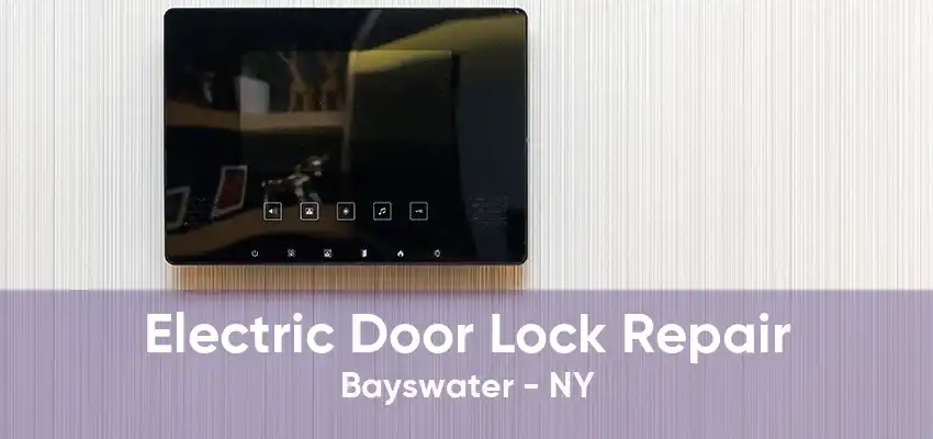 Electric Door Lock Repair Bayswater - NY